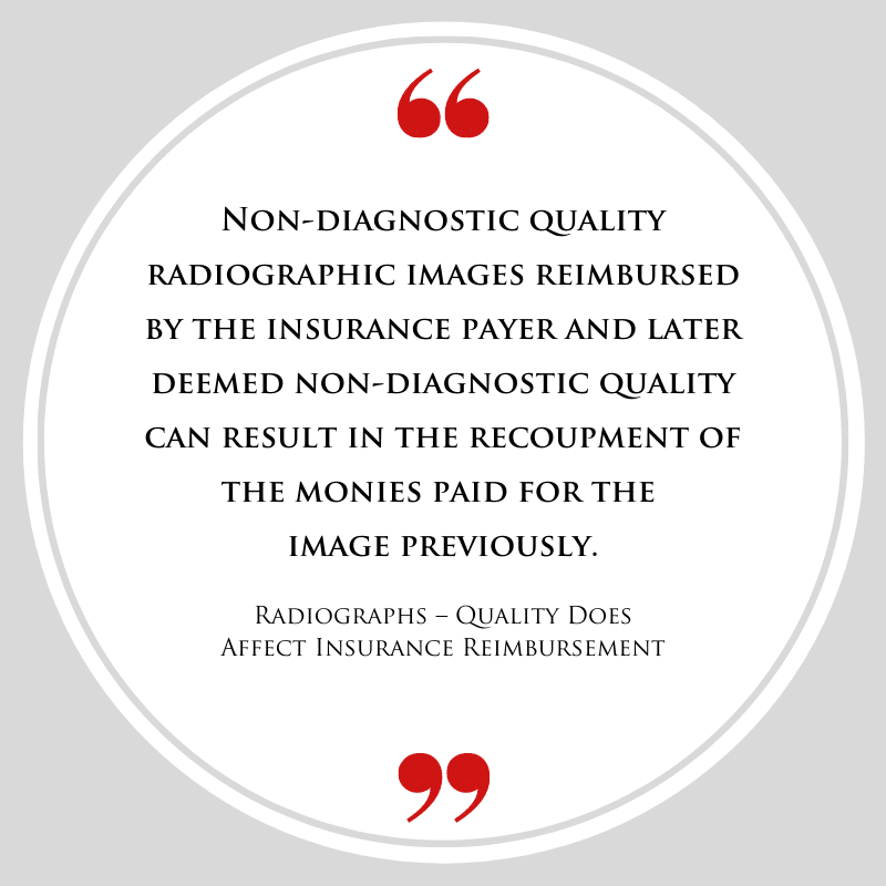 Radiographs – Quality Does Affect Insurance Reimbursement